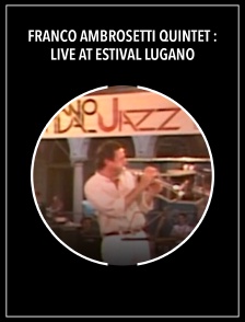 Franco Ambrosetti Quintet : Live at Estival Lugano