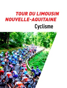 Cyclisme : Tour du Limousin - Périgord - Nouvelle-Aquitaine