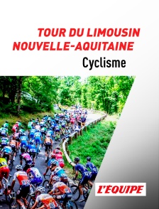 Cyclisme : Tour du Limousin - Périgord - Nouvelle-Aquitaine