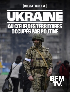 BFMTV - Ukraine, au coeur des territoires occupés par Poutine