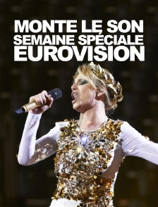 Monte le son, semaine spéciale Eurovision