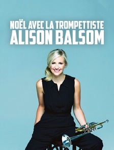 Noël avec la trompettiste Alison Balsom