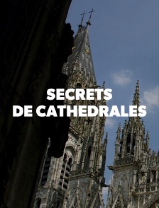 Secrets de cathédrales