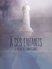 A ses enfants la patrie reconnaissante
