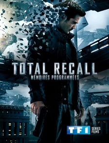 TF1 Séries Films - Total Recall : mémoires programmées