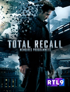 RTL 9 - Total Recall : mémoires programmées