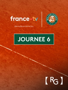 france.tv Roland-Garros - Tennis - Roland-Garros 2025 : Journée 6