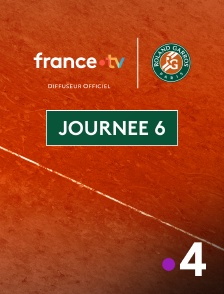 France 4 - Tennis - Roland-Garros 2025 : Journée 6
