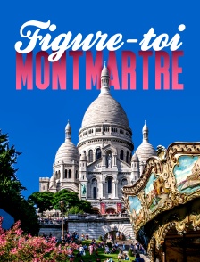 Figure-toi Montmartre