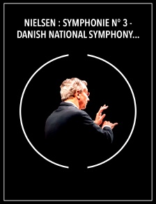 Nielsen : Symphonie n° 3 - Danish National Symphony Orchestra, Fabio Luisi