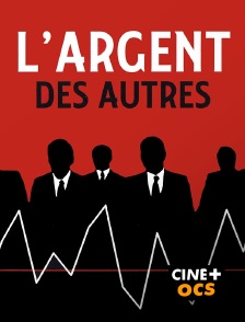 CINÉ Cinéma - L'argent des autres