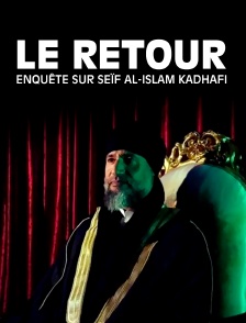 Le retour : enquête sur Seïf al-Islam Kadhafi
