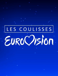 Les coulisses de l'Eurovision