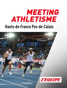 L'Equipe - Athlétisme : Meeting Hauts-de-France Pas-de-Calais