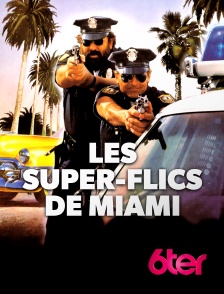 6ter - Les super-flics de Miami