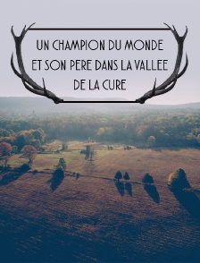 Un champion du monde et son père dans la Vallée de la Cure