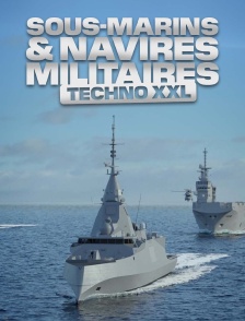 Sous-marin et navires militaires : techno XXL