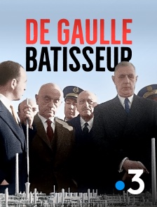 France 3 - De Gaulle bâtisseur