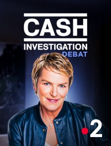 France 2 - Cash investigation : débat
