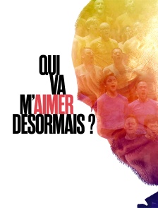 Qui va m'aimer désormais ?