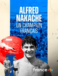 france.tv - Alfred Nakache, un champion français