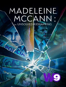 Madeleine McCann : the unsolved kidnapping
