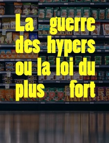 La guerre des hypers ou la loi du plus fort