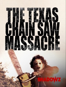 Shadowz - The Texas Chain Saw Massacre