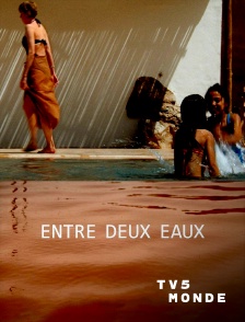TV5MONDE - Entre deux eaux