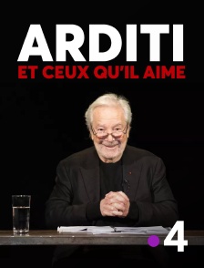 France 4 - Arditi et ceux qu'il aime