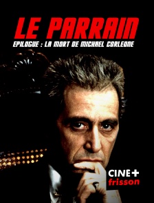 CINE+ Frisson - Le Parrain, épilogue : la mort de Michael Corleone*1990