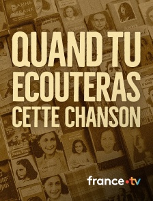 france.tv - Quand tu écouteras cette chanson