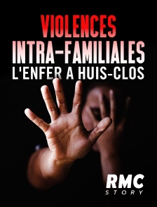 RMC Story - Violences intra-familiales : l'enfer à huis-clos