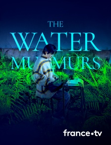 France.tv - The Water Murmurs