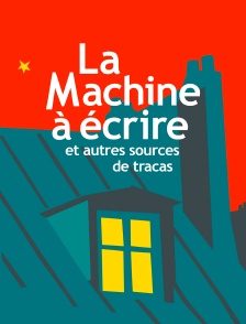 La machine à écrire et autres sources de tracas
