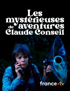 france.tv - Les mystérieuses aventures de Claude Conseil