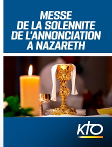 Messe de la Solennité de l'Annonciation à Nazareth