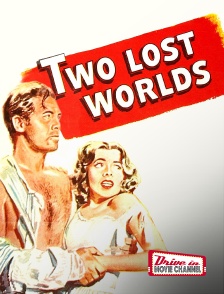 Drive-in Movie Channel - Two Lost Worlds