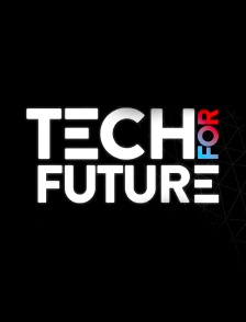 Emission spéciale : Tech for future