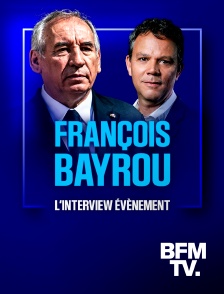 BFMTV - François Bayrou : l'interview événement