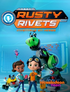 Nickelodeon Teen - Rusty Rivets, inventeur en herbe