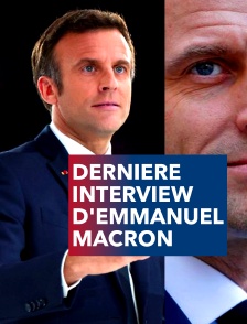 Dernière interview d'Emmanuel Macron