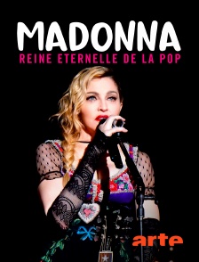 Arte - Madonna : Reine éternelle de la pop