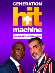 Génération Hit Machine : la soirée événement