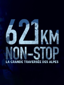 La grande traversée des Alpes : 621km non-stop