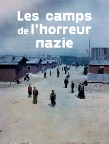 Les camps de l'horreur nazie