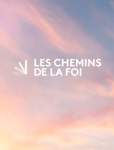 Les chemins de la foi