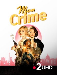 France 2 UHD - Mon crime