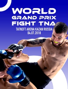 World Grand Prix Fight TNA, Tatneft Arena, Kazan, Russia, 04.07.2018