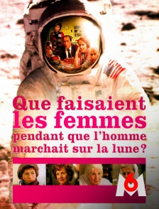 Que faisaient les femmes pendant que l'homme marchait sur la Lune ?